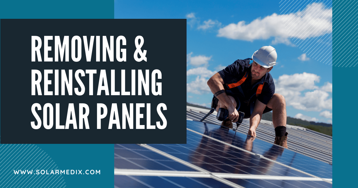 Removing and Reinstalling Solar Panels Blog Post Cover