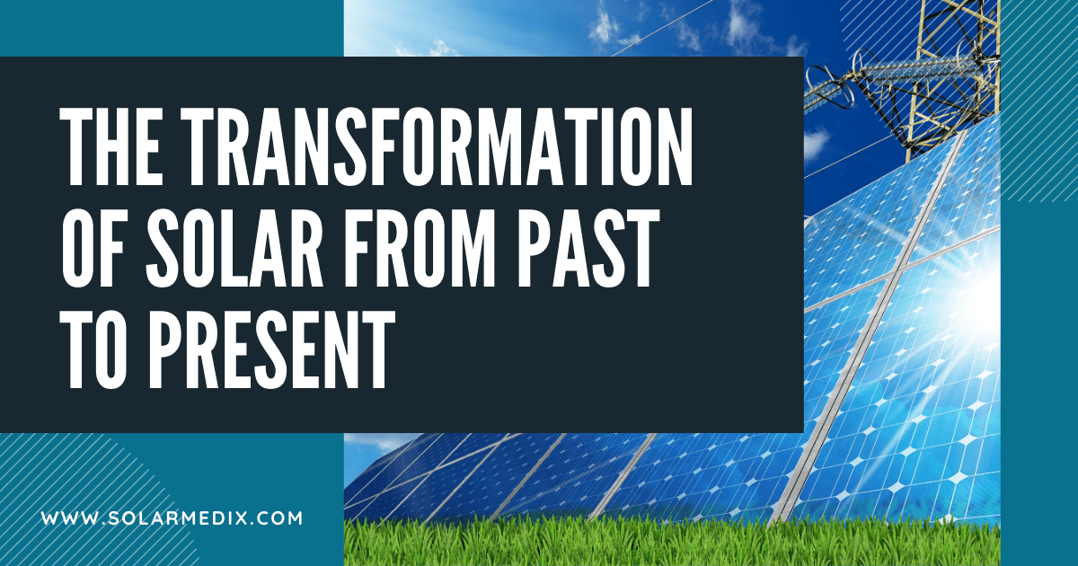 The Transformation of Solar From Past to Present Blog Post Cover