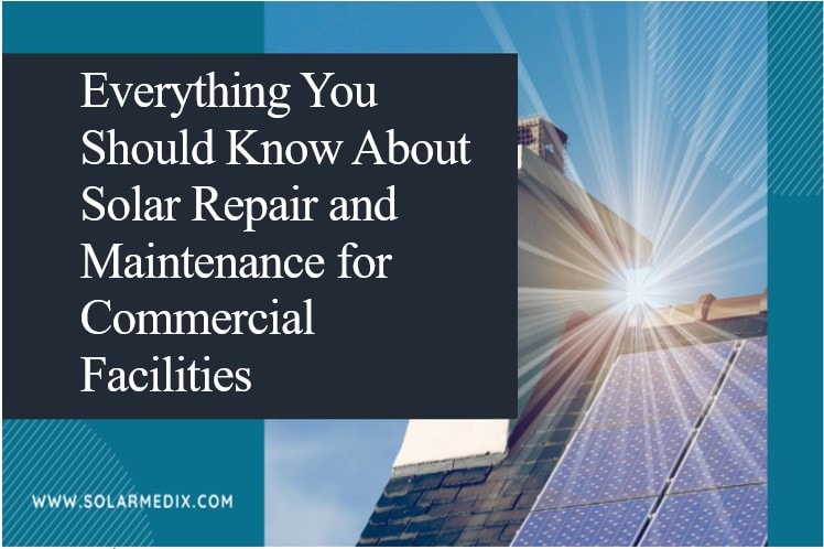 Solar Repair & Maintenance For Commercial Facilities