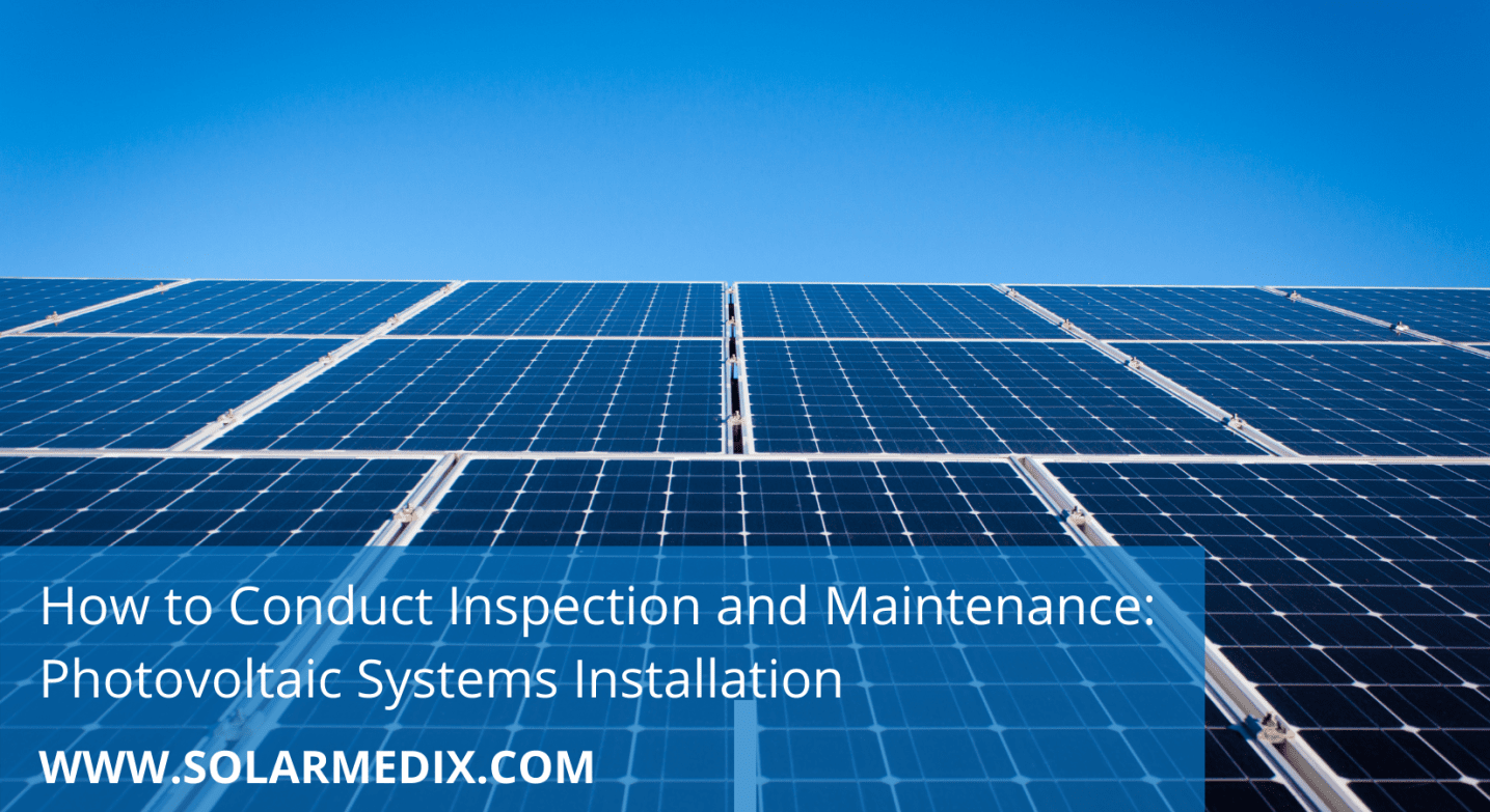 How to Conduct Solar Inspection and Maintenance