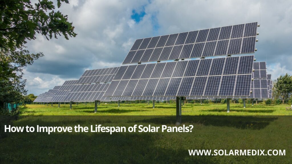 How to Improve the Lifespan of Solar Panels